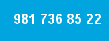 981 736 85 22